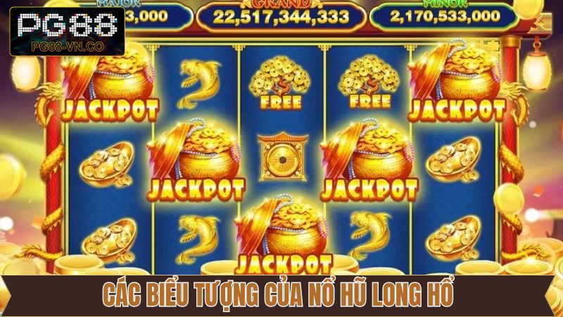 Nổ Hũ Long Hổ PG88 – Trải Nghiệm Quay Hũ Mới Mẻ Và Kịch Tính  3 Các biểu tượng nổi bật khai quay hũ Lông Hổ