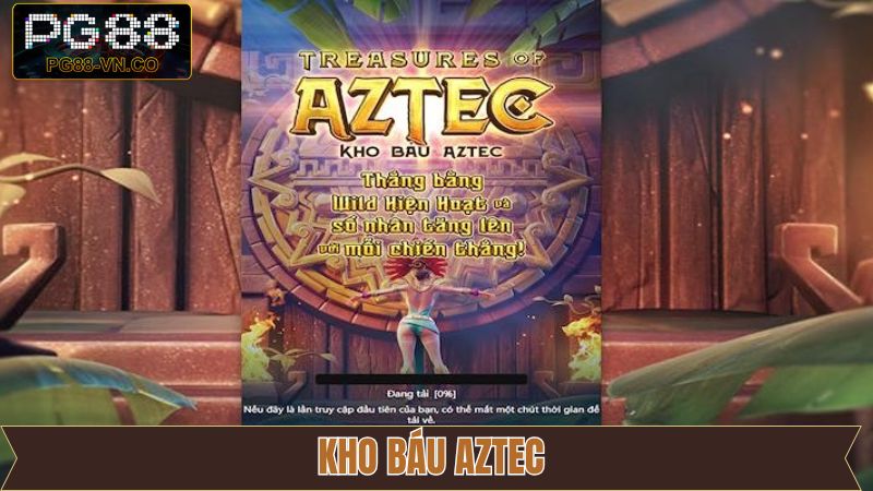 Kho Báu Aztec - Giải Trí Đỉnh Cao Và Săn Jackpot Cực Khủng 1 Kho Báu Aztec - Giải Trí Đỉnh Cao Và Săn Jackpot Cực Khủng