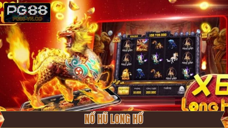 Nổ Hũ Long Hổ PG88 – Trải Nghiệm Quay Hũ Mới Mẻ Và Kịch Tính  1 Nổ Hũ Long Hổ PG88 – Trải Nghiệm Quay Hũ Mới Mẻ Và Kịch Tính