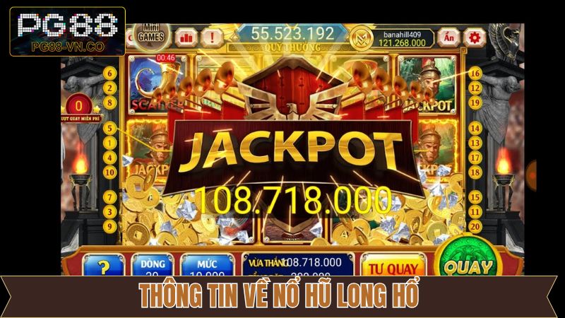 Nổ Hũ Long Hổ PG88 – Trải Nghiệm Quay Hũ Mới Mẻ Và Kịch Tính  2 Nội dung sơ lược về quay hũ Long Hổ